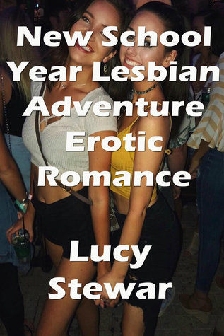 Download New School Year Lesbian Adventure Erotic Romance - Lucy Stewar | PDF