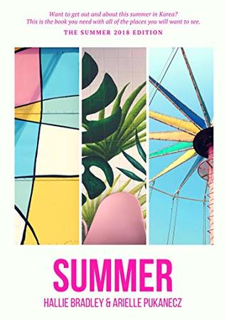 Full Download The Soul of Seoul: The SUMMER 2018 Edition (The Soul of Seoul Seasonal Guides) - Hallie Bradley file in PDF