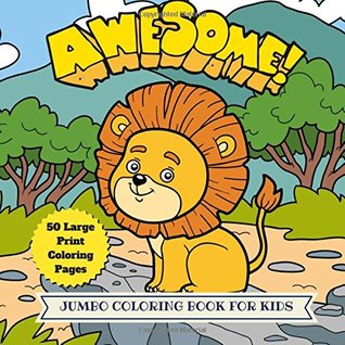 Read Online Awesome Jumbo Coloring Book for Kids: 50 Large Animal Coloring Pages (Animal Coloring Book) (Volume 13) - Uncle Amon | PDF
