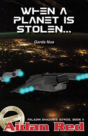 Read Online Paladin Shadows: book 11: Garda Nua: When a Planet is Stolen - Aidan Red file in ePub