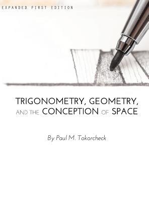 Download Trigonometry, Geometry, and the Conception of Space - Paul M Tokorcheck | ePub