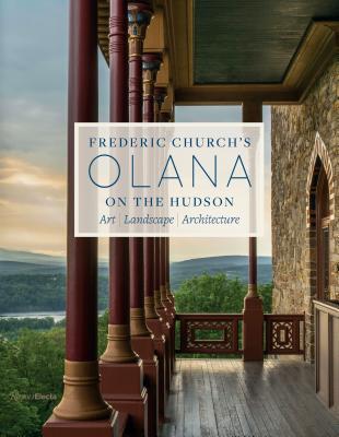 Full Download Frederic Church's Olana on the Hudson: Art, Landscape, Architecture - Julia B Rosenbaum | PDF