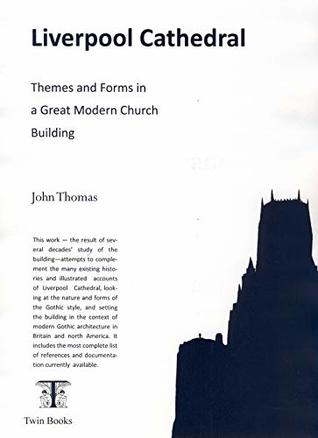 Read Online Liverpool Cathedral.: Themes and Forms in a Great Modern Church Building. - John Thomas file in ePub