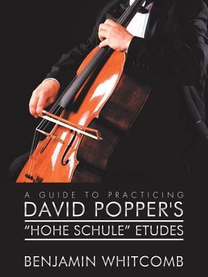 Read A Guide to Practicing David Popper's 'hohe Schule' Etudes - Benjamin Whitcomb | ePub