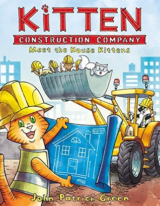 Read Online Kitten Construction Company: Meet the House Kittens - John Patrick Green file in PDF