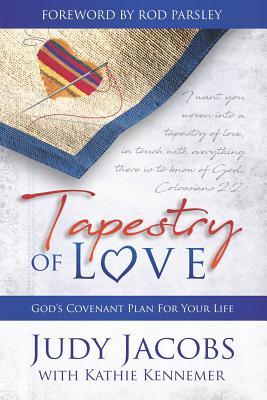 Full Download Tapestry of Love: God's Covenant Plan for Your Life - Judy Jacobs | PDF