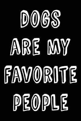 Download Dogs Are My Favorite People: Funny Blank Lined Dog Lover Journal to Write In; Notes for Dog Walking or Training - Jenily Publishing file in PDF