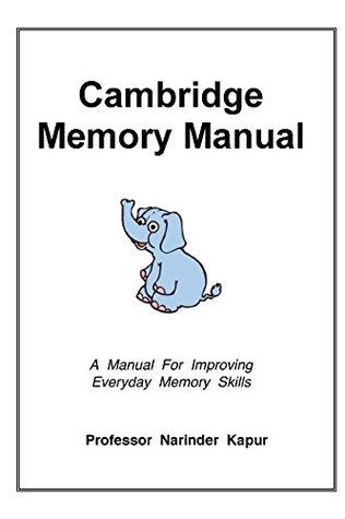 Read Cambridge Memory Manual: A Manual For Improving Everyday Memory Skills - Narinder Kapur file in ePub