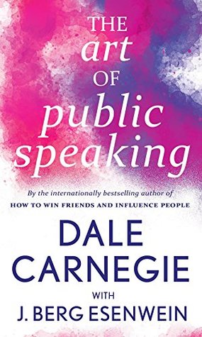 Read THE ART OF PUBLIC SPEAKING [Paperback] DALE CARNEGIE WITH J.BERGESENWEIN - Dale Carnegie | PDF