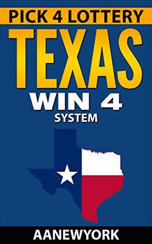 Download Pick 4 Lottery-TEXAS Win 4 System: How to Win $2562 Every Month in TEXAS Playing Win 4 - AANewYork | ePub