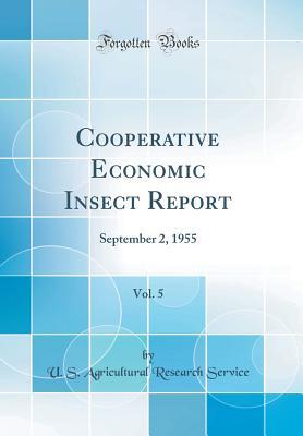 Read Online Cooperative Economic Insect Report, Vol. 5: September 2, 1955 (Classic Reprint) - U S Agricultural Research Service file in PDF