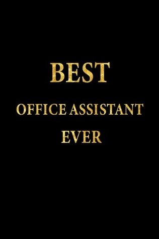 Download Best Office Assistant Ever: Lined Notebook, Gold Letters Cover, Diary, Journal, 6 x 9 in., 110 Lined Pages -  file in PDF