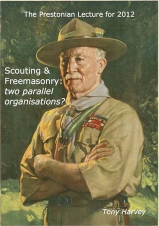 Download Scouting and Freemasonry: Two Parallel Organisations?: The Prestonian Lecture for 2012 - Tony Harvey | PDF