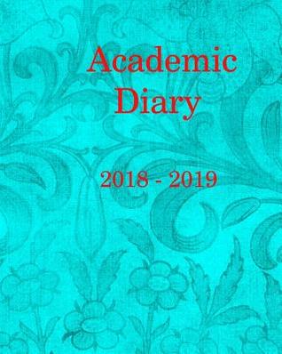 Read Online Academic Diary 2018 - 2019: 2 Pages Per Week - 8 X 10 Ins - Jenny Tucker file in PDF