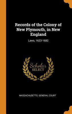 Download Records of the Colony of New Plymouth, in New England: Laws, 1623-1682 - Massachusetts General Court | PDF