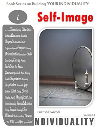 Full Download Book Series on building YOUR INDIVIDUALITY: Self-Image (Version 6.1) - Lokesh Dwivedi | ePub