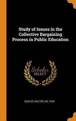 Download Study of Issues in the Collective Bargaining Process in Public Education - Walter Lee Sickles file in PDF