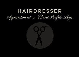 Full Download Hairdressers Appointment & Client Profile Logs: Small Customer Appointment Management System   Log Book, Information Keeper, Record & Organise    & More (Small Business) (Volume 2) -  | PDF