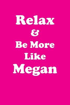 Download Relax & Be More Like Megan Affirmations Workbook Positive Affirmations Workbook Includes: Mentoring Questions, Guidance, Supporting You - Affirmations World file in PDF