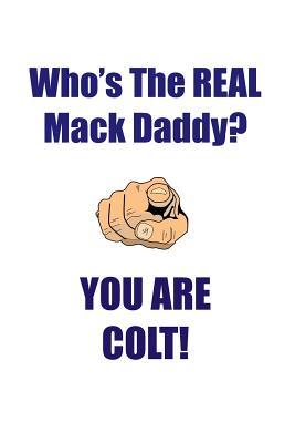 Read Online COLT IS THE REAL MACK DADDY AFFIRMATIONS WORKBOOK Positive Affirmations Workbook Includes: Mentoring Questions, Guidance, Supporting You - Affirmations World file in ePub