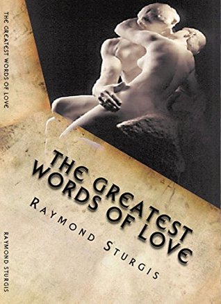 Read Online The Greatest Words of Love: ( How People In Love Find Joy Sharing It with Others ) - Raymond Sturgis file in ePub