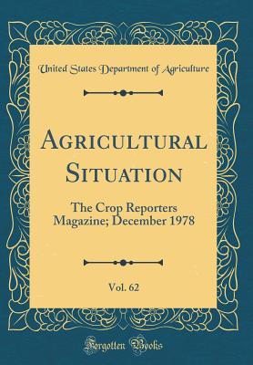 Read Online Agricultural Situation, Vol. 62: The Crop Reporters Magazine; December 1978 (Classic Reprint) - U.S. Department of Agriculture file in ePub