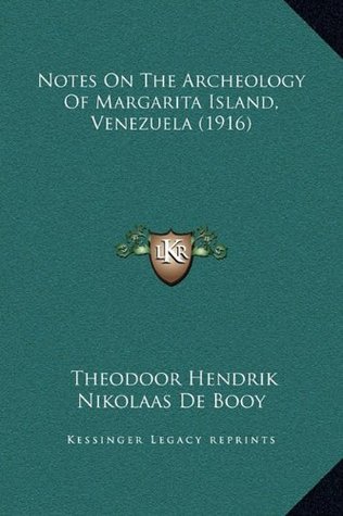 Read Notes On The Archeology Of Margarita Island, Venezuela (1916) - Theodoor Hendrik Nikolaas De Booy | PDF