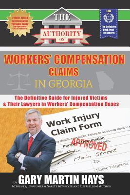 Download The Authority on Workers' Compensation Claims: The Definitive Guide for Injured Victims & Their Lawyers in Workers - Gary Martin Hays file in PDF