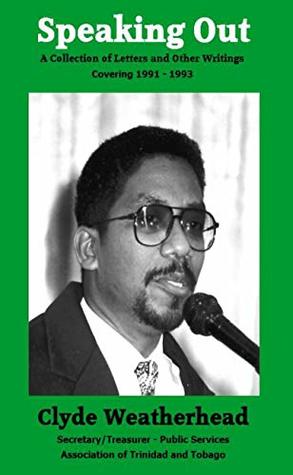 Read Online Speaking Out: A Collection of Letters and Other Writings - 1991 - 1993 - Clyde Weatherhead | ePub