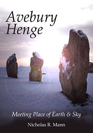 Download Avebury Henge: Meeting Place of Earth and Sky - Nicholas R Mann | ePub