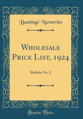 Read Online Wholesale Price List, 1924: Bulletin No. 2 (Classic Reprint) - Buntings' Nurseries file in PDF