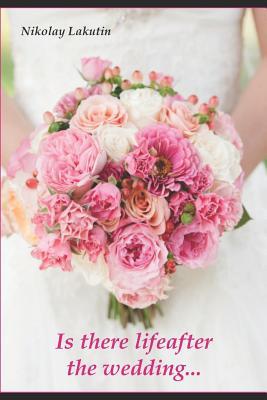 Download Is There Lifeafter the Wedding: Is There Lifeafter the Wedding - Nikolay Lakutin file in ePub