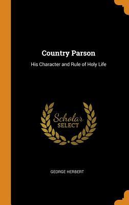 Read Country Parson: His Character and Rule of Holy Life - George Herbert file in PDF