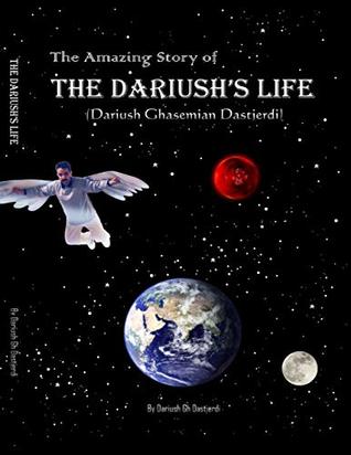 Read The Amazing Story of Dariush's Life (Dariush Ghasemian Dastjerdi) - Dariush Dastjerdi | PDF