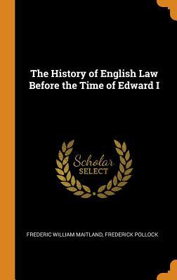 Read The History of English Law Before the Time of Edward I - Frederic William Maitland | ePub