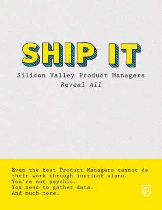 Full Download Ship It: Silicon Valley Product Managers Reveal All - Product School | ePub