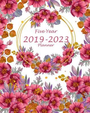 Read Five Year Planner 2019-2023: Pretty Floral Design, 60 Months Planner for the Next Five Year 8 X 10 Monthly Calendar Agenda Planner and Monthly Schedule Organizer with Holidays and Inspiration Quotes - Jennie Blossom file in PDF