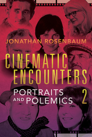 Download Cinematic Encounters 2: Portraits and Polemics - Jonathan Rosenbaum | ePub