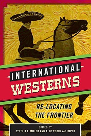 Full Download International Westerns: Re-Locating the Frontier - Cynthia J. Miller | ePub