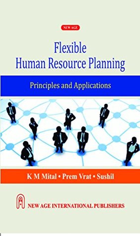 Read Online Flexible Human Resource Planning - Principles and Applications - K.M Mital file in PDF