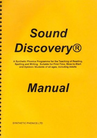 Full Download Sound Discovery Manual: A Synthetic Phonics Programme for the Teaching of Reading, Spelling and Writing, Suitable for First-time, Slow-to-start and Dyslexic Students of All Ages, Including Adults - Anne Kathryn Marlynne Grant | ePub