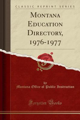 Download Montana Education Directory, 1976-1977 (Classic Reprint) - Montana Office of Public Instruction file in PDF