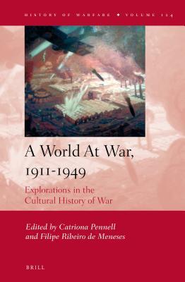 Read Online A World at War, 1911-1949: Explorations in the Cultural History of War - Catriona Pennell file in ePub