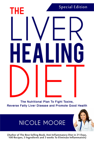 Download The Liver Healing Diet- The Nutritional Plan to Fight Toxins, Reverse Fatty Liver Disease and Promote Good Health - Gina Morgan | ePub