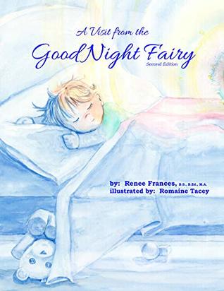 Full Download A Visit from the Good Night Fairy: Second Edition (Good Night Fairy books Book 2) - Renee Frances file in PDF