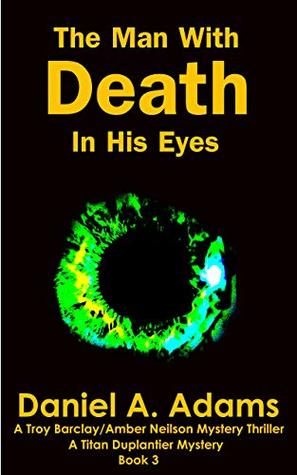Read The Man With Death In His Eyes (Titan Duplantier Murder Mystery Series Book 3) - Daniel Adams | ePub