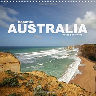 Read beautiful Australia 2015: The fascinating diversity of the 5th continent Australia in a colourful calendar by travel photographer Peter Schickert. (Calvendo Places) - Peter Schickert | PDF