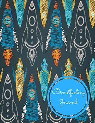 Download Breastfeeding Journal: Large 8.5 Inches By 11 Inches Log Book For Boys And Girls Log Feed Diaper changes Sleep To Do List And Notes -  file in PDF