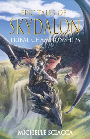 Read Tribal Championships (Epic Tales of Skydalon, #2) - Michelle Sciacca file in ePub