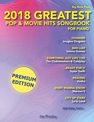 Full Download Greatest Hits Pop & Movies Songbook 2018 Edition - Jim Presley | ePub